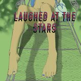 LAUGH AT THE STARS