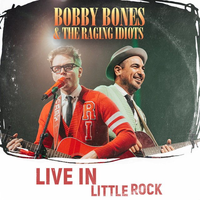 Bobby Bones & the Raging Idiots (Live in Little Rock)