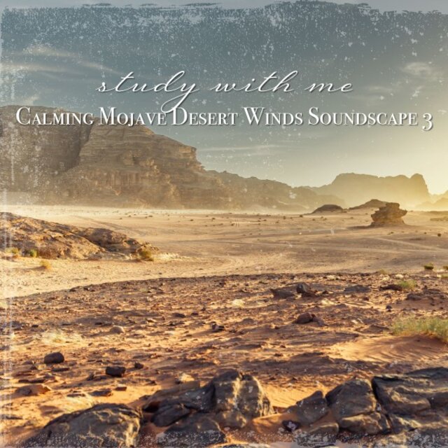 Study with Me: Calming Mojave Desert Winds Soundscape 3