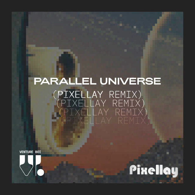 Parallel Universe (Pixellay Remix)