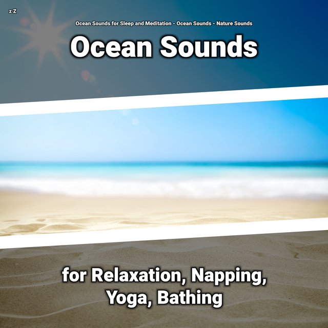z Z Ocean Sounds for Relaxation, Napping, Yoga, Bathing