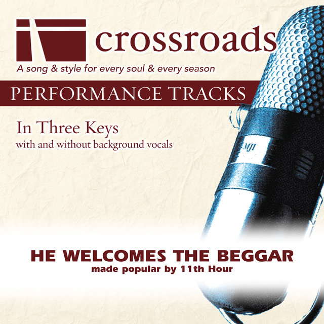 He Welcomes The Beggar (Made Popular by 11th Hour) {Performance Track]