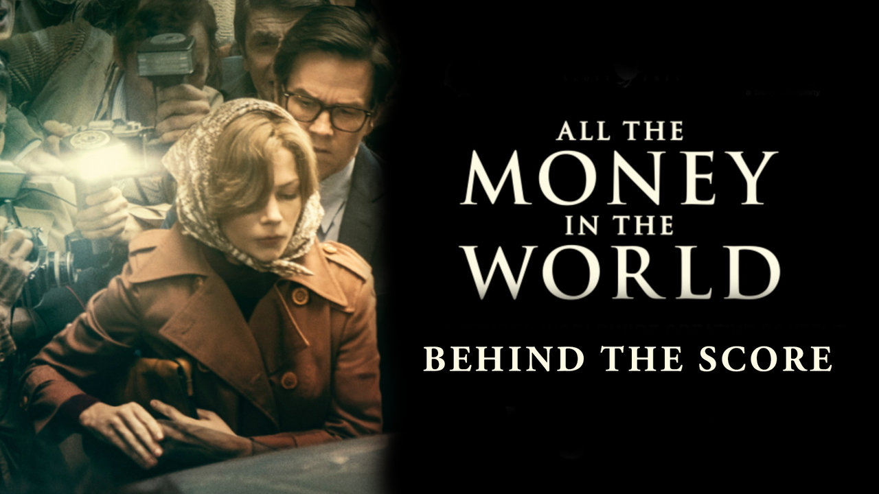 All the Money in the World: Behind the Score