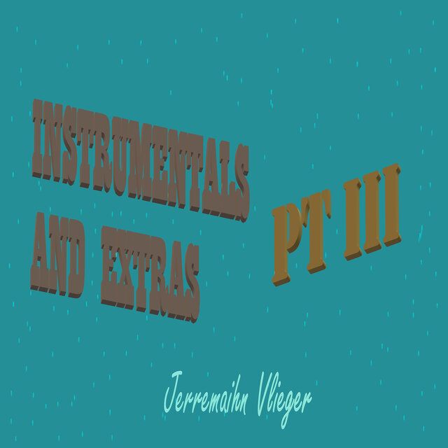 Instrumentals and Extras, Pt. 3