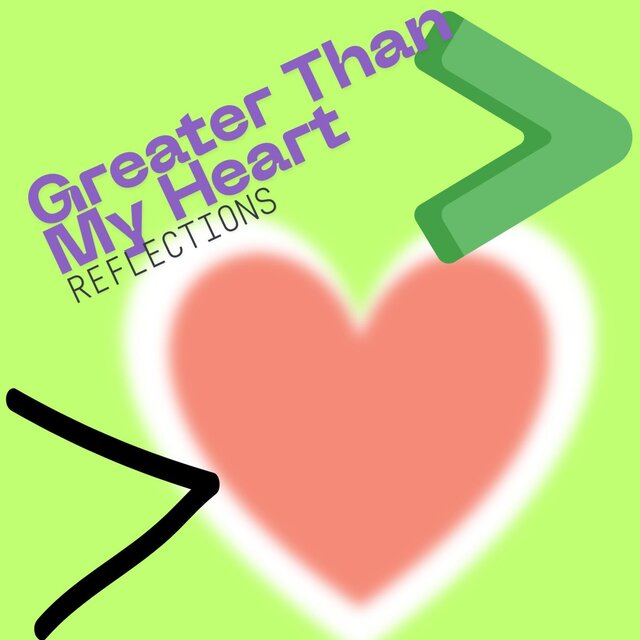 Greater Than My Heart