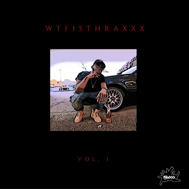 WtfIsThraxxx, Vol. 1