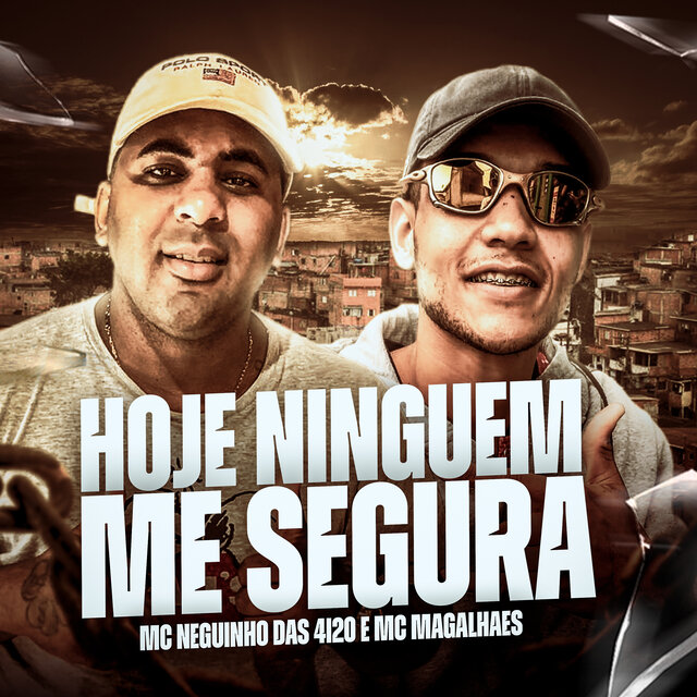 Hoje Ninguem Me Segura