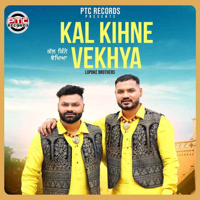 Kal Kihne Vekhya