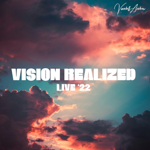Vision Realized (Live ‘22)