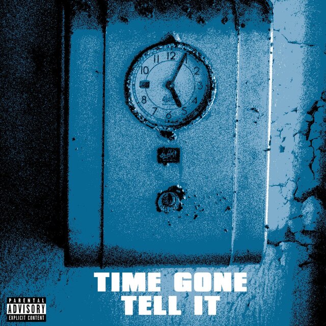 Time Gone Tell It