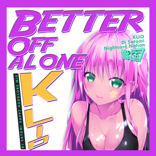 Better Off Alone (DJ Satomi Happy Hardcore Mix)