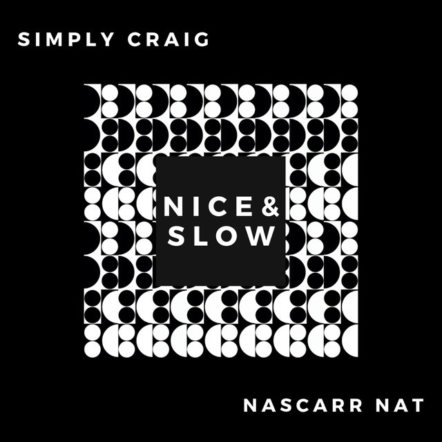 Nice and Slow (feat. Nascarr Nat)