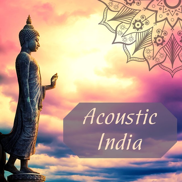 Acoustic India - Relaxing Music for Meditation