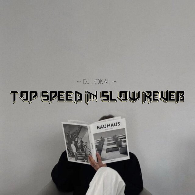 TOP SPEED IN SLOW REVEB