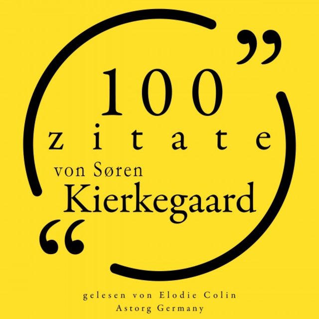 100 Zitate von Søren Kierkegaard (Sammlung 100 Zitate)