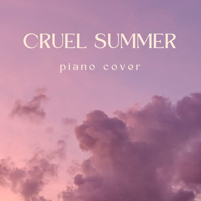 Cruel Summer (piano cover) (Instrumental Version)