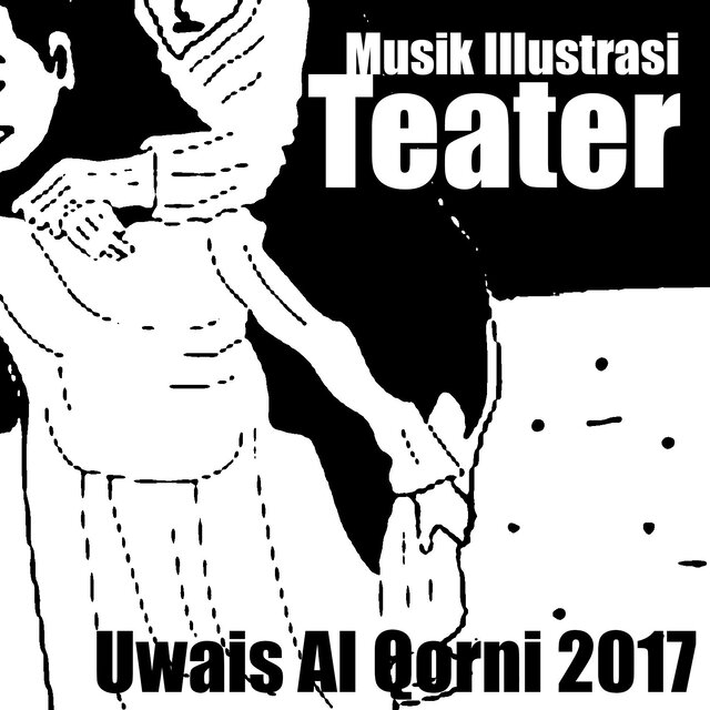 Musik Illustrasi Teater Uwais Al Qorni 2017