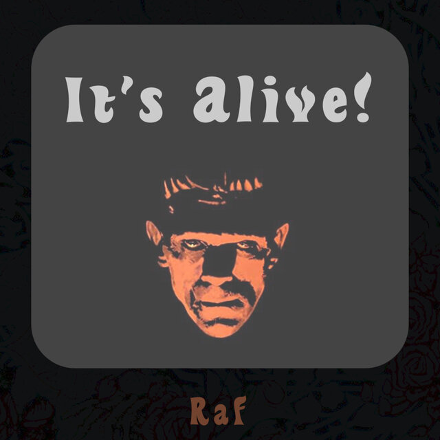 IT'S ALIVE!