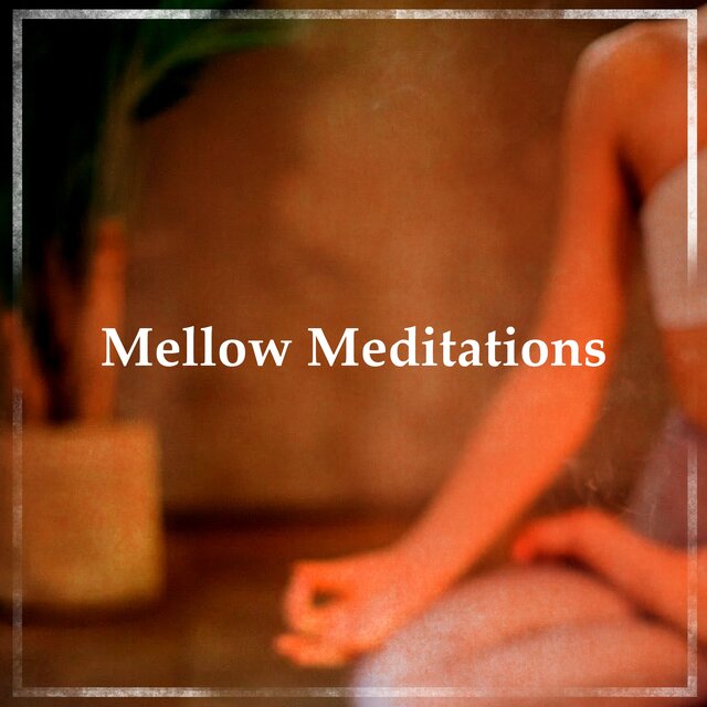 Mellow Meditations