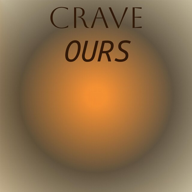 Crave Ours
