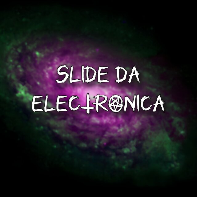SLIDE DA ELECTRONICA (Slowed & Reverb)
