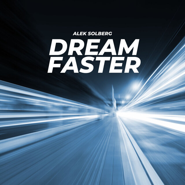 Dream Faster