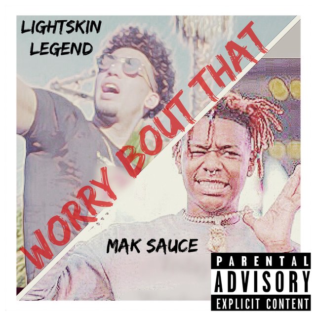 Worry Bout That (feat. Mak Sauce)