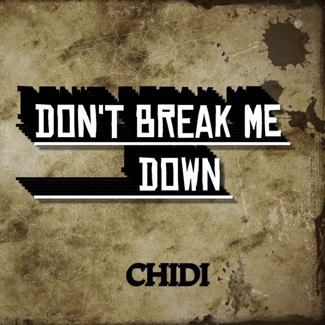 Don't Break Me Down