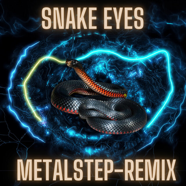 Snake Eyes (Metalstep remix)