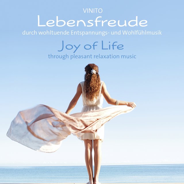 Mehr Lebensfreude (Durch wohltuende Entspannungs- und Wohlfühlmusik)