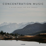 Concentration Music: A River Near The Old Forest - 3 Hours