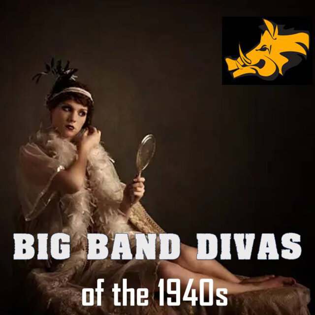 Big Band Divas Of The 1940s