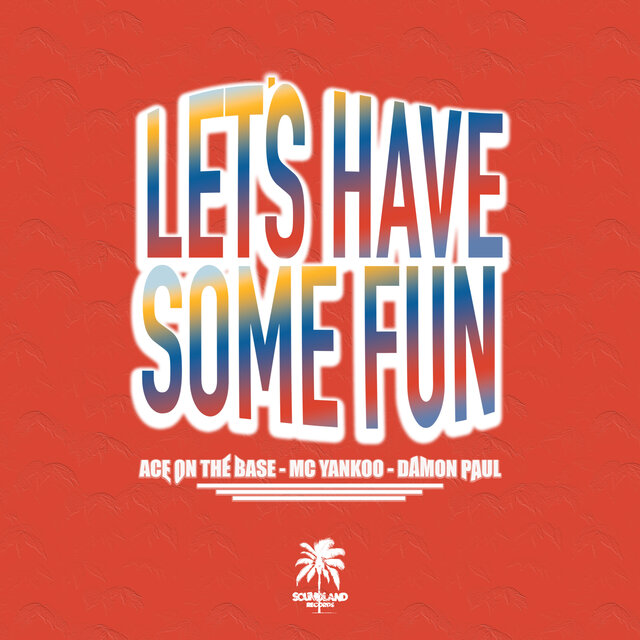 Lets´s Have Some Fun