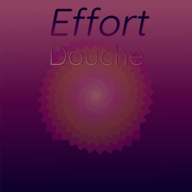 Effort Douche
