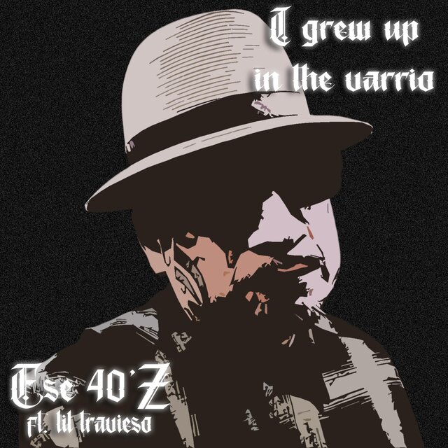 I Grew Up In The Varrio (feat. Lil Travieso)