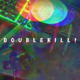 DOUBLEKILL!