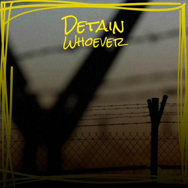 Detain Whoever