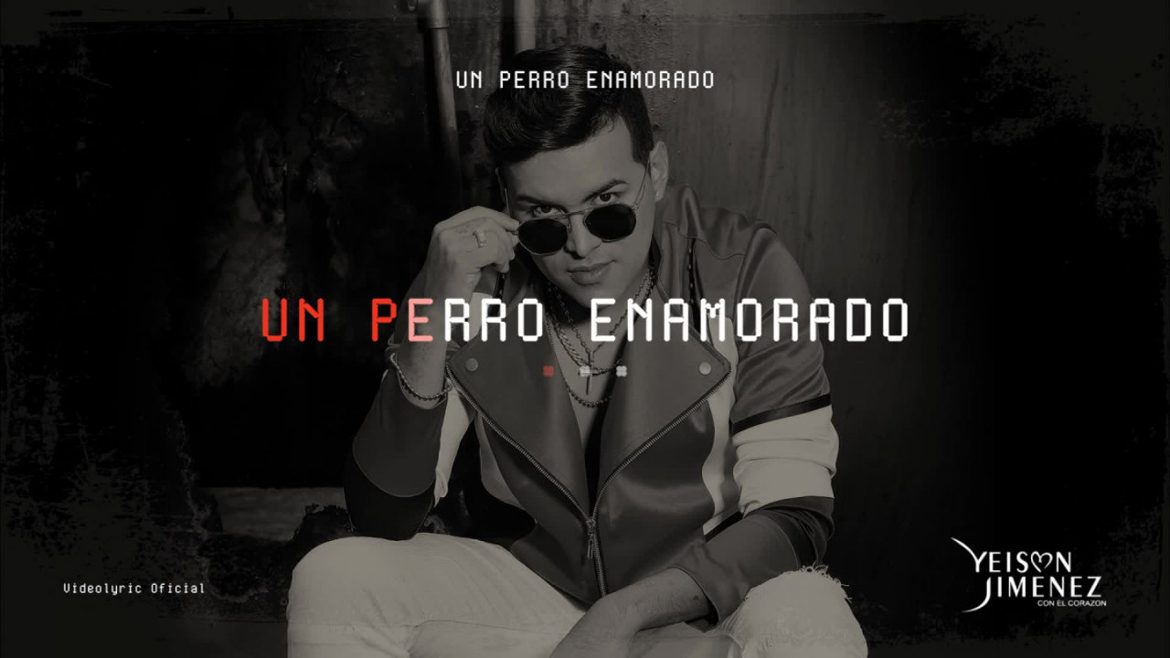 Yeison Jimenez - Un perro enamorado (Letra Oficial)