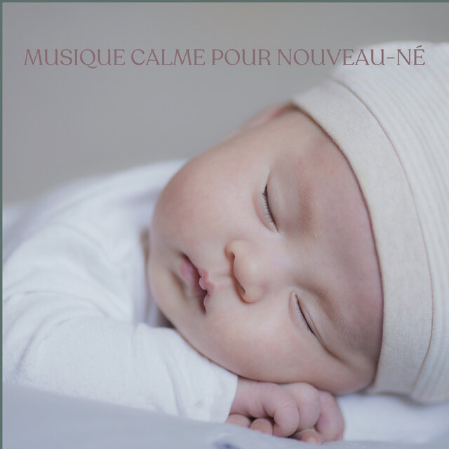 Musique calme pour nouveau-né