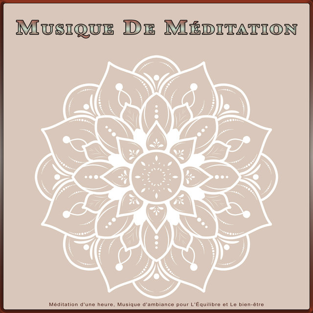 Musique De Méditation : Méditation d'une heure, Musique d'ambiance pour L'Équilibre et Le bien-être
