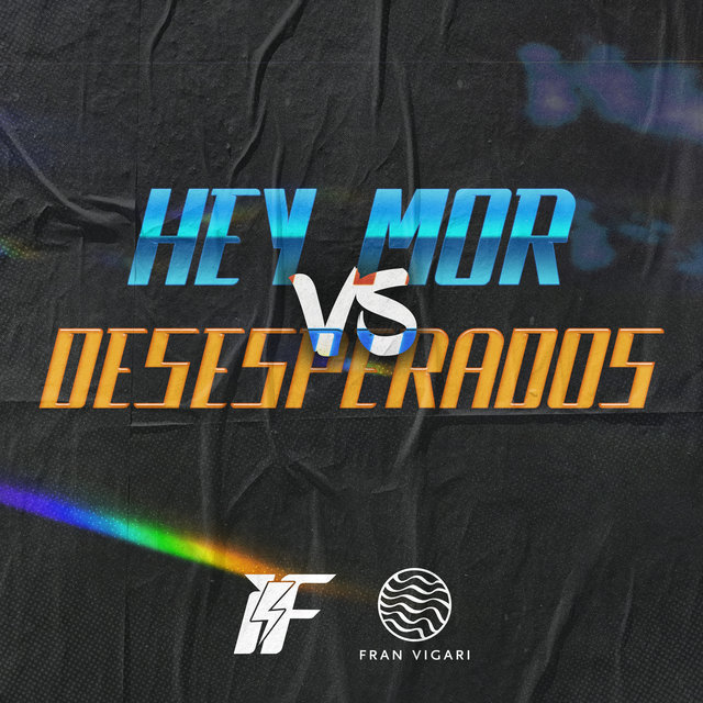 Hey Mor Vs Desesperados (Remix)
