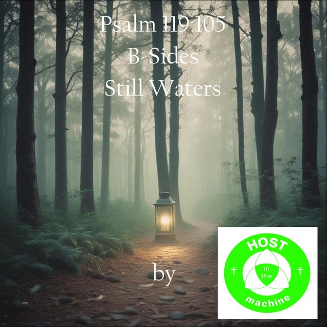 Psalm 119:105 B-Sides Still Waters
