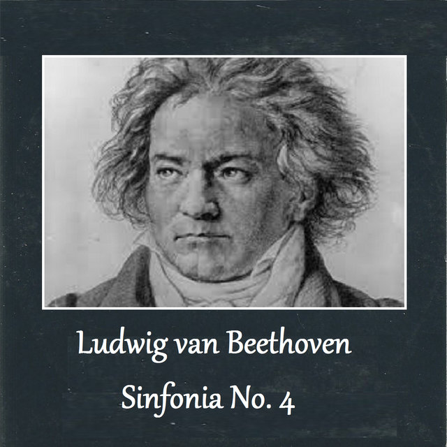 Ludwig van Beethoven - Sinfonia No. 4