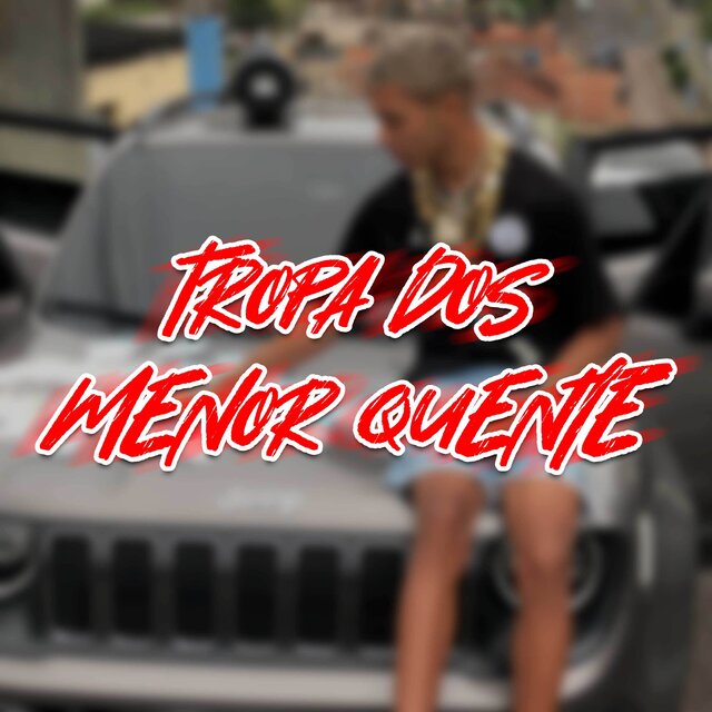 Tropa dos Menor Quente