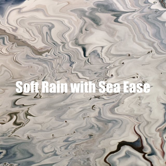 Soft Rain with Sea Ease