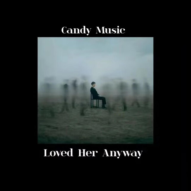 Loved Her Anyway
