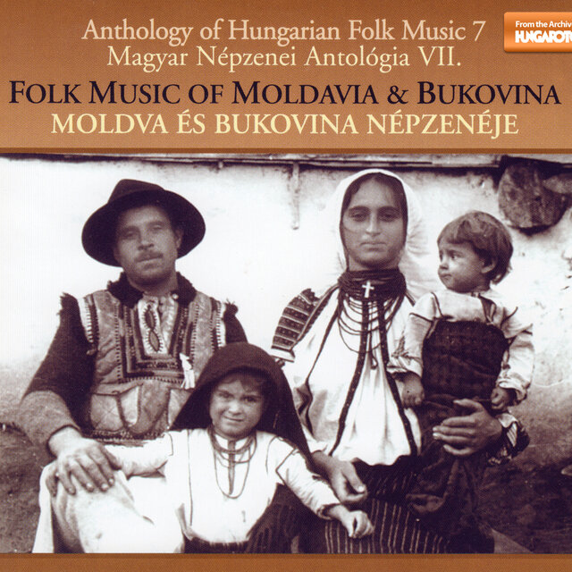 Anthology of Hungarian Folk Music, Vol. 7 - Folk Music of Moldavia and Bukovina
