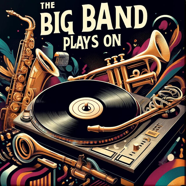 The Big Band Plays On