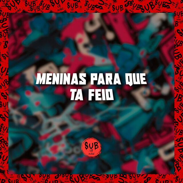Meninas para Que Ta Feio