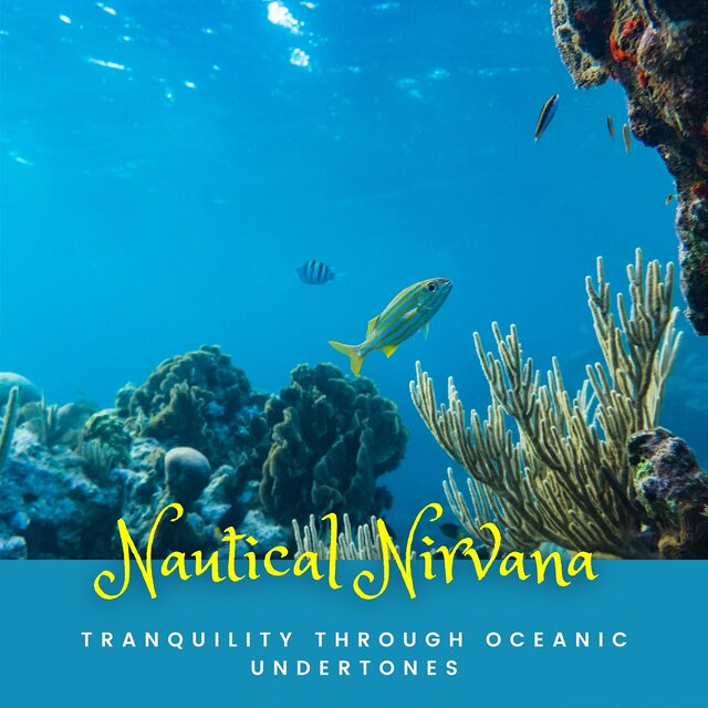Nautical Nirvana: Tranquility Through Oceanic Undertones